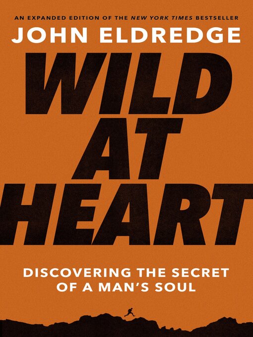 Title details for Wild at Heart Expanded Edition by John Eldredge - Available